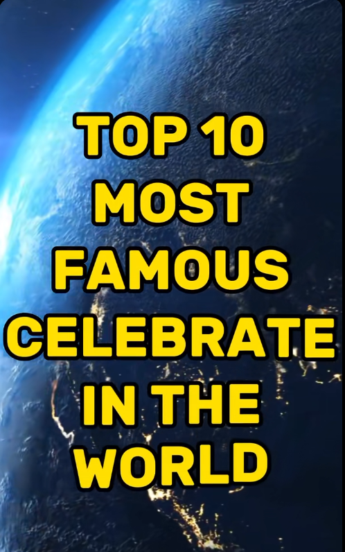 Top 10 Most Famous Celebrations in the World โ and why they unite us all.